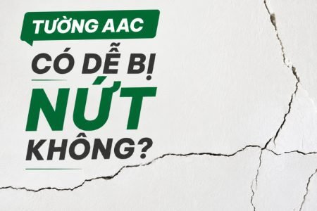 TƯỜNG AAC CÓ DỄ NỨT KHÔNG?